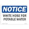 Signmission OSHA Notice, 5" Height, White Hose For Potable Water Sign, 7" X 5", Landscape OS-NS-D-57-L-19058 - alternate 1